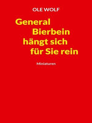 cover image of General Bierbein hängt sich für Sie rein